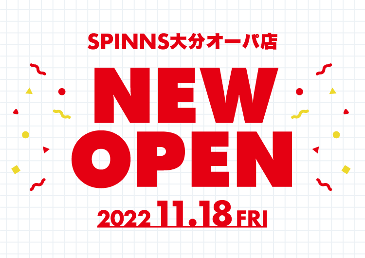 大分オーパにSPINNSがOPEN！