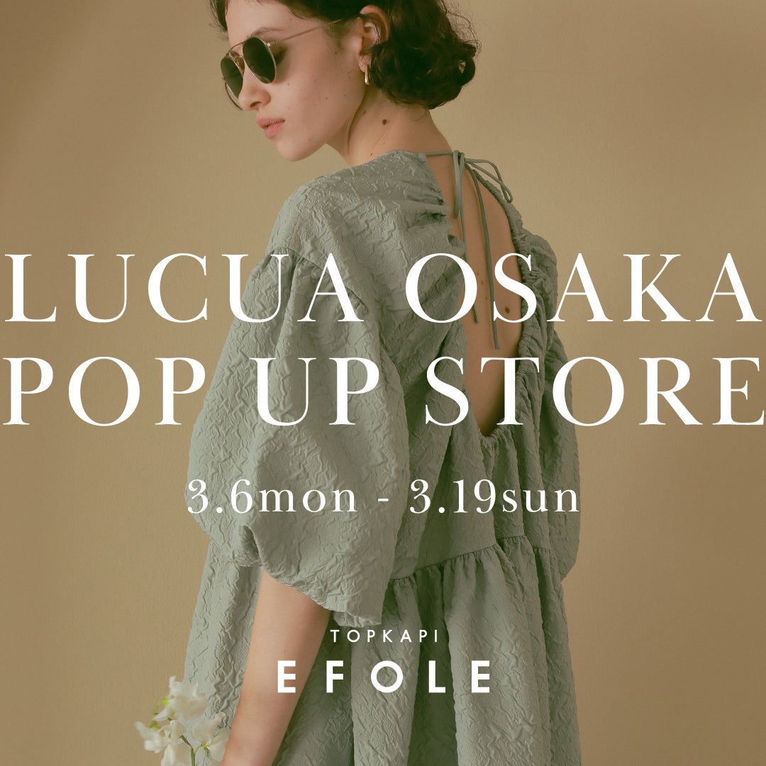 SNSで大人気のバッグブランド「EFOLE」、期間限定POPUP STOREがルクア大阪にてオープン！