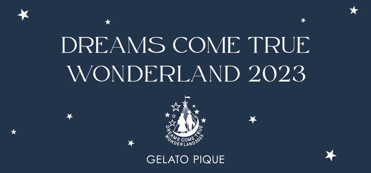 「gelato pique(ジェラート ピケ)」4年に一度開催される大規模ライヴ “DREAMS COME TRUE WONDERLAND 2023″とのコラボコレクションが発売！＜5月19日（金）＞