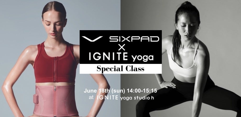 「IGNITE YOGA」と「SIXPAD」がコラボレーション！オリジナルコンテンツをアプリ内にて配信決定