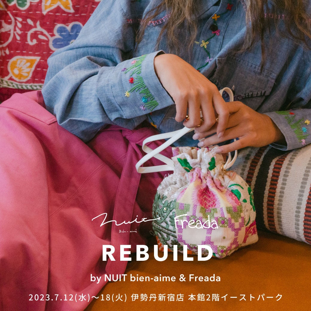 FreadaがバッグブランドとコラボしたPOPUP「REBUILD by NUIT bien-aime & Freada」が伊勢丹新宿店にて開催！