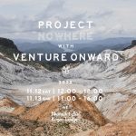 「PROJECT NOWHERE 2022 VENTURE ONWARD」開催のお知らせ