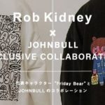 Rob Kidney × JOHNBULL コラボレーション限定アイテムが発売！